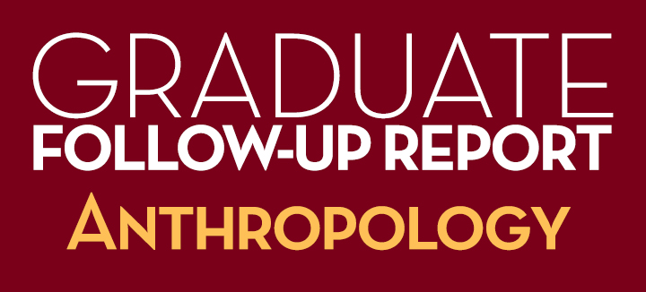 Graduate Follow-Up Report Anthropology