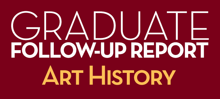 Graduate Follow-Up Report Art History