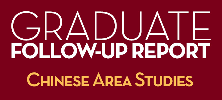 Graduate Follow-Up Report Chinese Area Studies