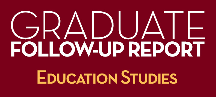 Graduate Follow-Up Report Education Studies