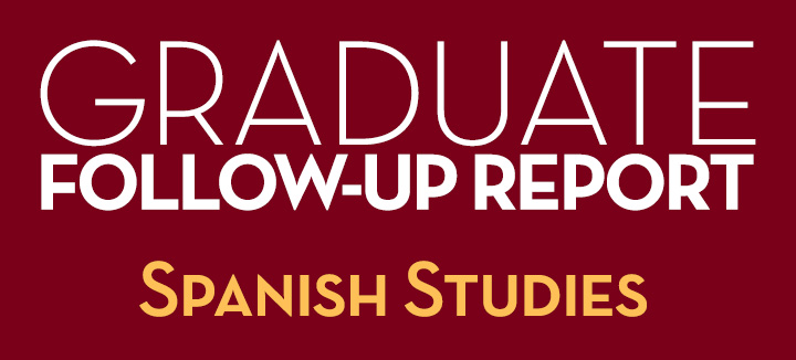 Graduate Follow-Up Report Spanish Studies