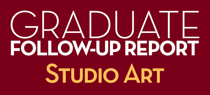 Graduate Follow-Up Report Studio Art