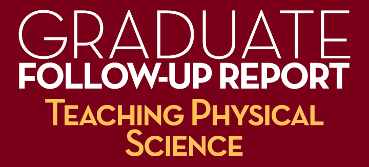 Graduate Follow-Up Report Teaching Physical Science