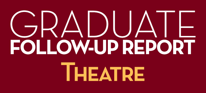 Graduate Follow-Up Report Theatre