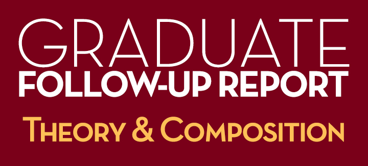 Graduate Follow-Up Report Theory & Composition