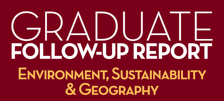 Graduate Follow-Up Report Environment, Sustainability & Geography